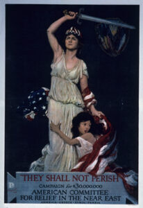 Poster with a painting of Miss Liberty with sword overhead and American flag draped around her and child at her side, accompanied by the text "'They shall not perish.' Campaign for $30,000,000. ... Armenia, Greece, Syria, Persia." 1918. For copyright status, please contact the Hoover Institution Archives.