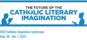 On the Catholic Imagination Conference